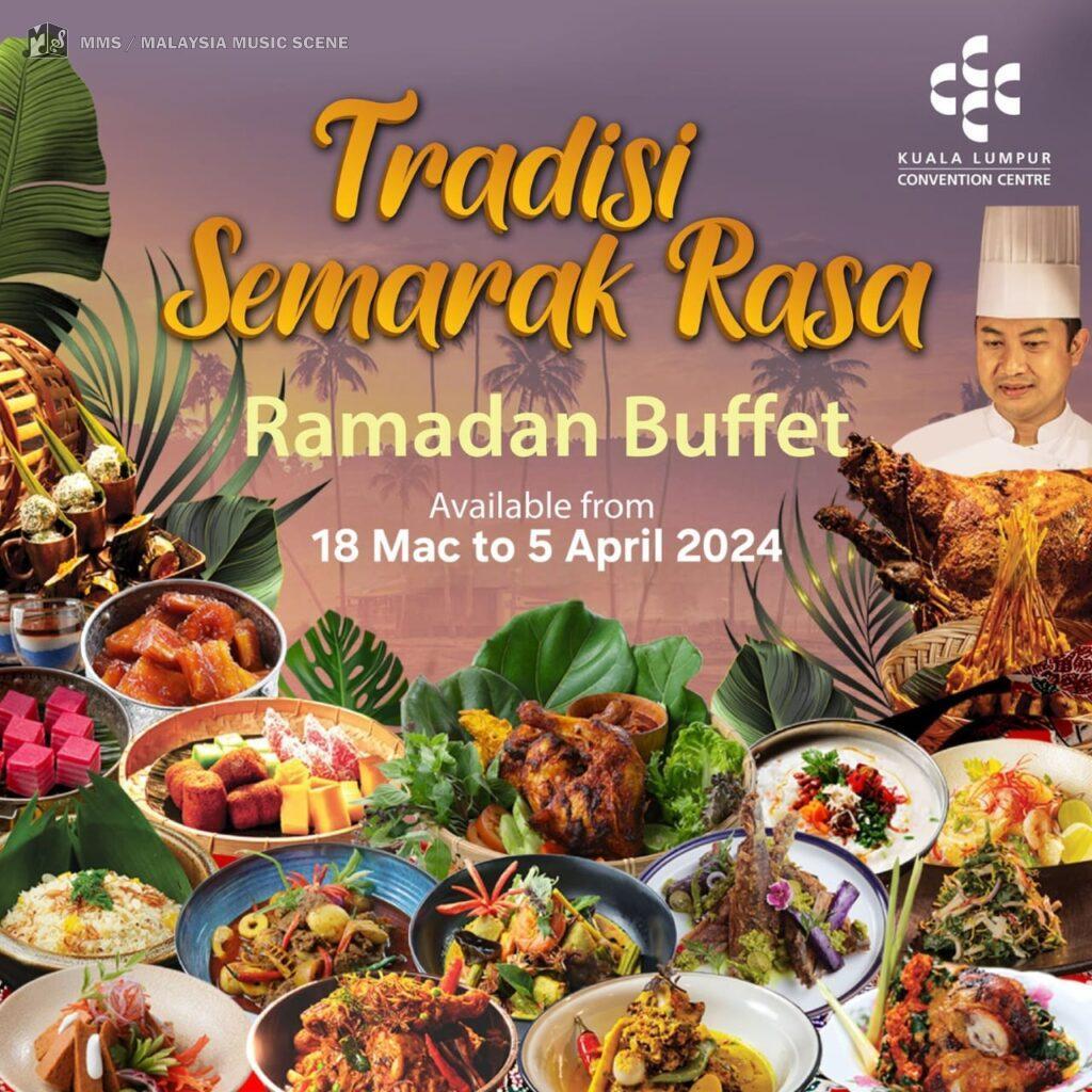 Alami Citarasa Sebenar ‘Tradisi Semarak Rasa’ di Buffet Ramadhan KL Convention Centre