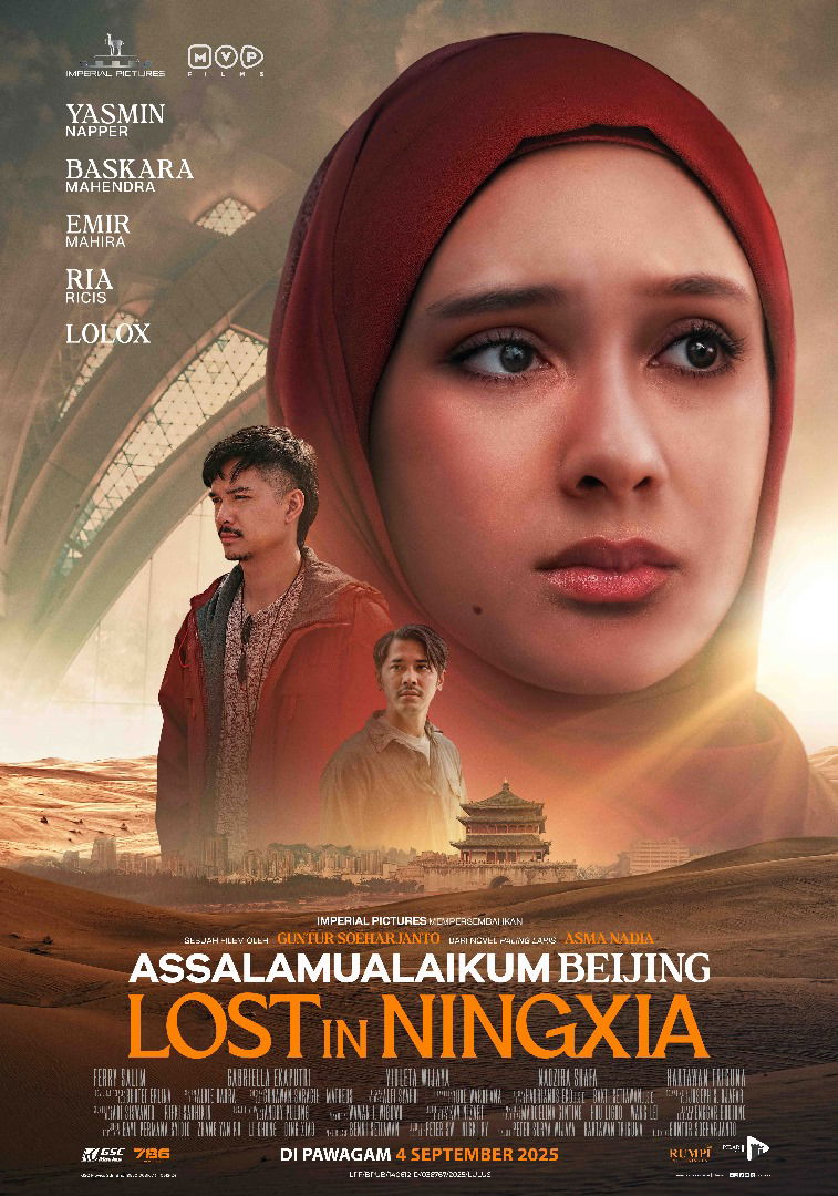 'Assalamualaikum Beijing: Lost in Ningxia' Tentang Jejak Cinta Hilang Menemukan Jalan Pulang