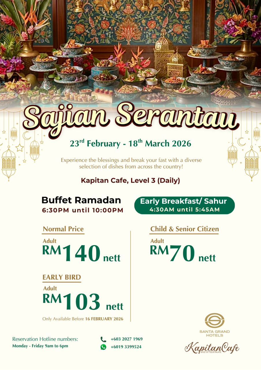 Rasa Hangat Ramadan Diraikan Bersama Di Sajian Serantau Kapitan Cafe, Santa Grand Signature KL