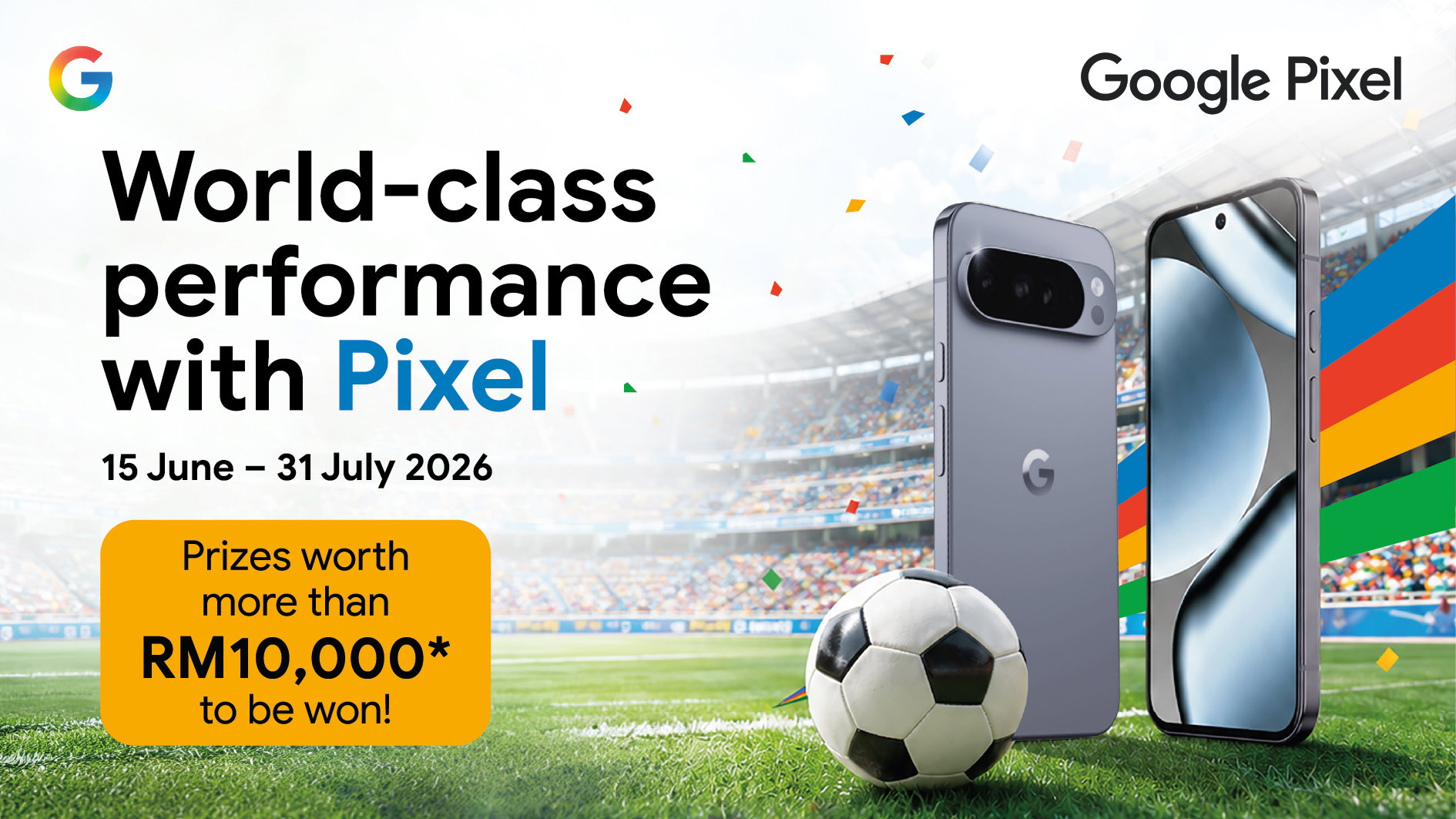 Main, Bersaing Dan Menang! Google Pixel Lancar Kempen Bola Sepak Pertama Di Malaysia, Hadiah Lebih RM100,000!