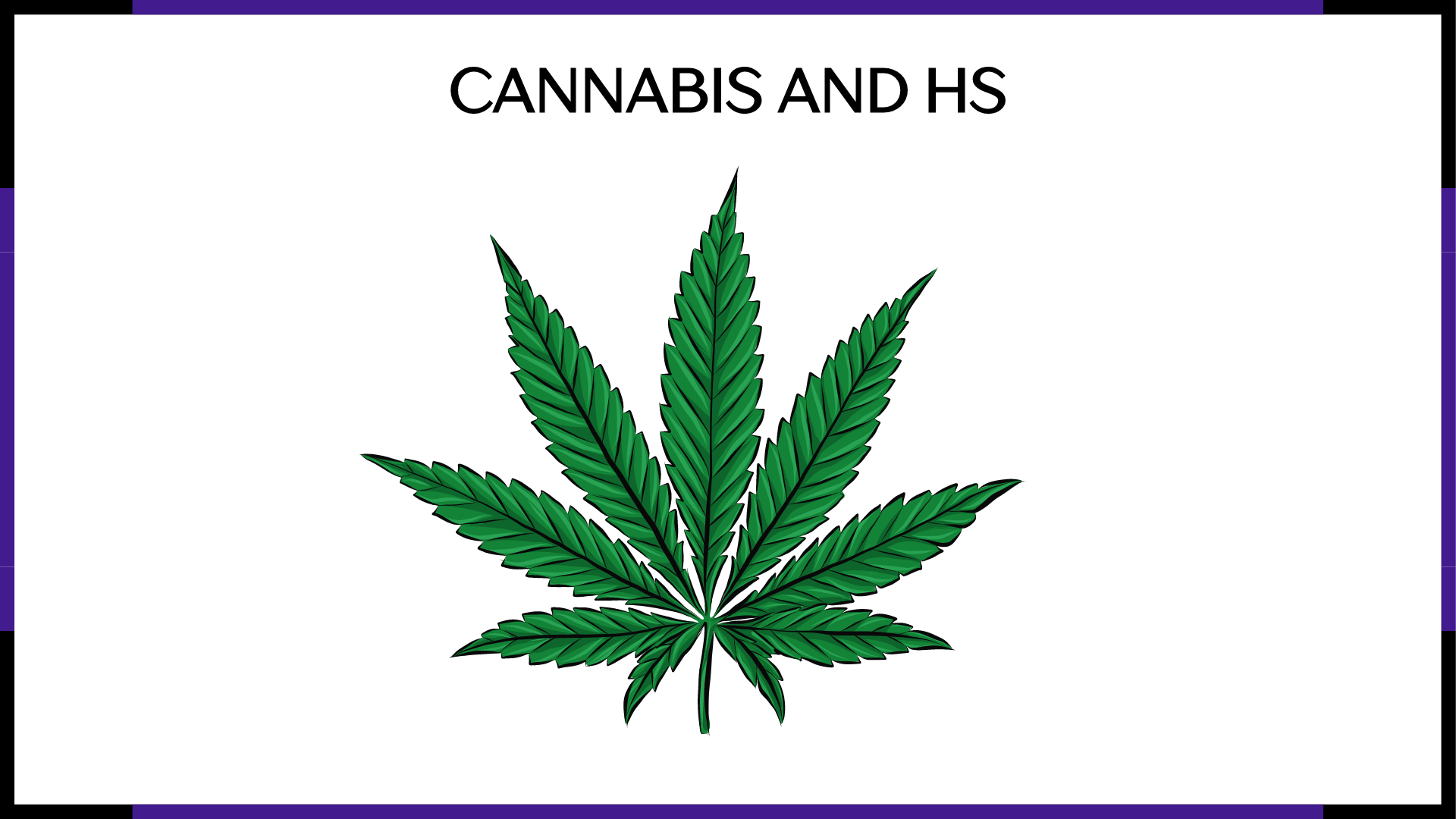 Cannabis and HS