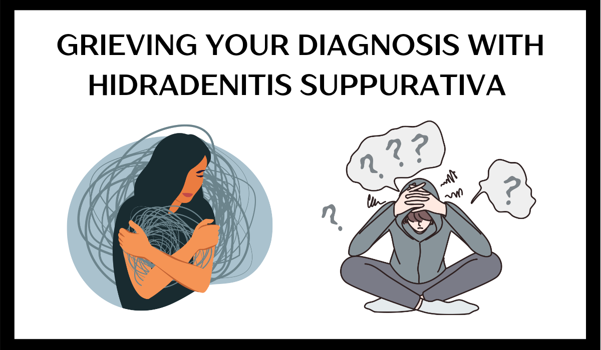 Grieving Your Diagnosis With Hidradenitis Suppurativa (HS)