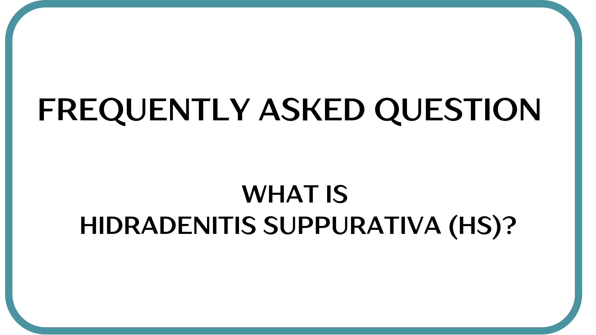 What is Hidradenitis Suppurativa?