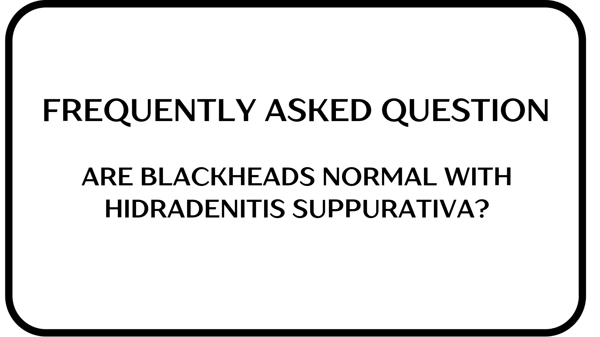 Are blackheads normal with HS?