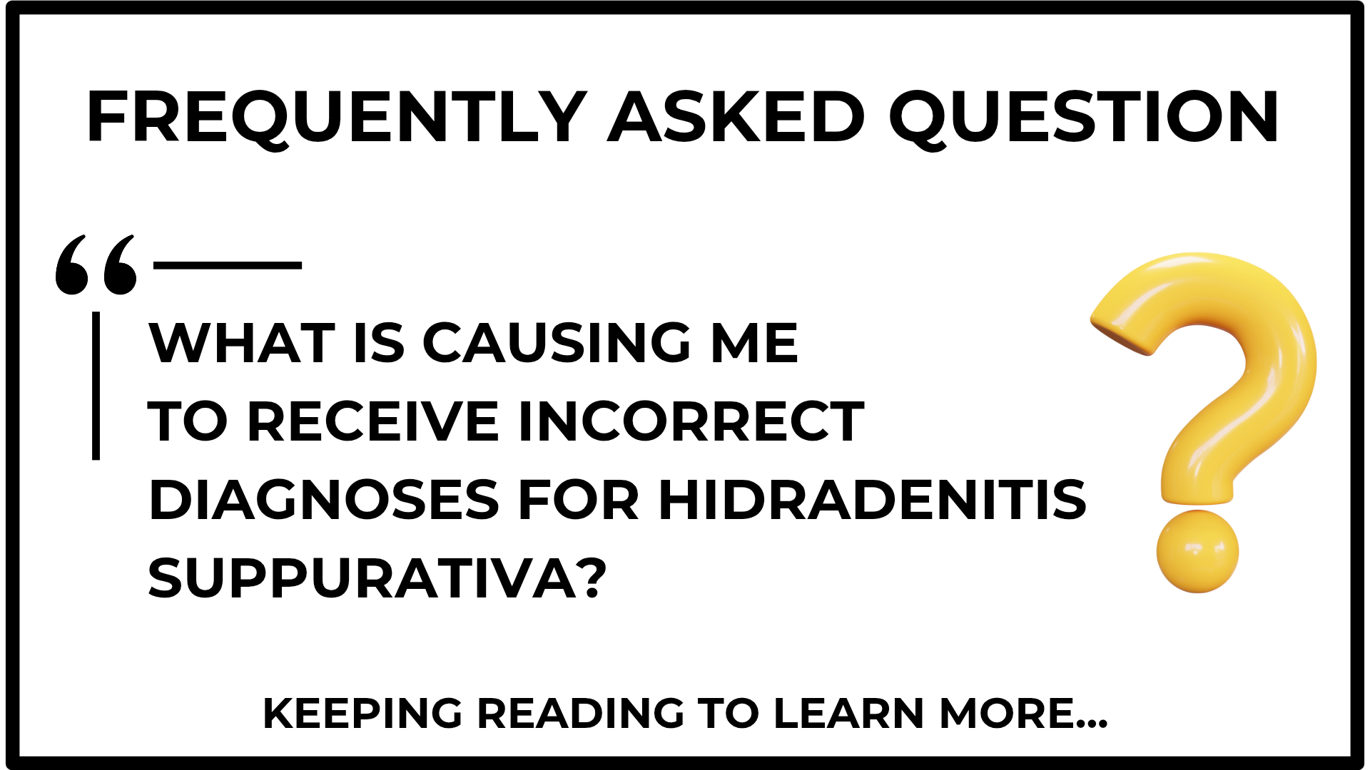 What is causing me to receive incorrect diagnoses for Hidradenitis Suppurativa?