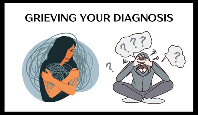 Grieving Your Diagnosis