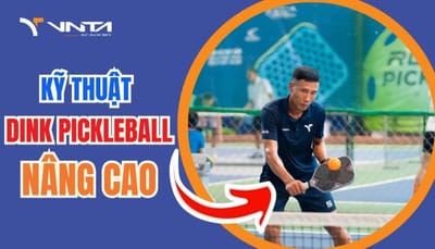 Hướng Dẫn Kỹ Thuật Đánh Pickleball Nâng Cao Chi Tiết Giúp Bạn Thắng Mọi Trận Đấu