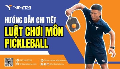 Top 9+ Luật Chơi Môn Pickleball Cơ Bản Mà Bạn Cần Nắm Rõ – Tìm Hiểu Về Luật Chơi Pickleball