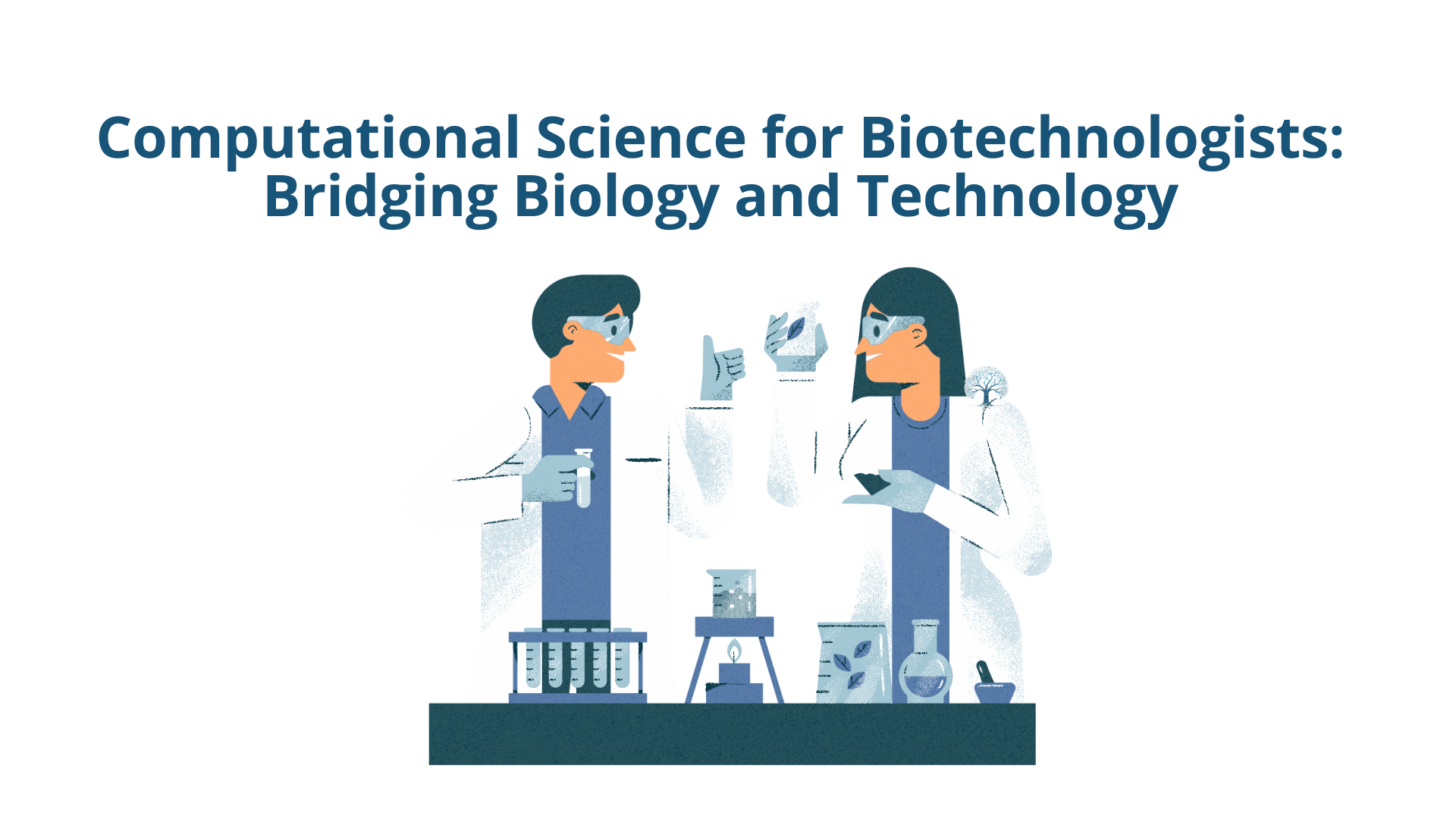 Computational Science for Biotechnologists: Bridging Biology and Technology