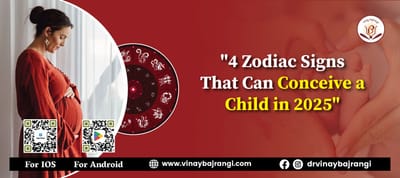 4 Zodiac Signs That Can Conceive a Child in 2025