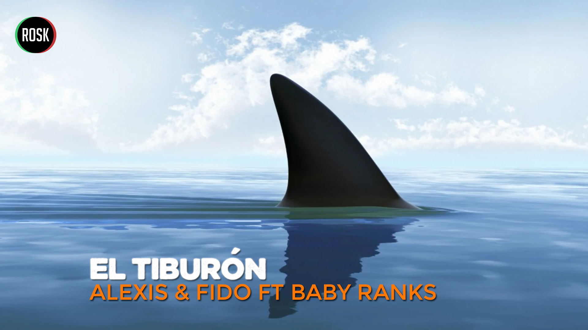 Alexis & Fido, Baby Ranks - El Tiburón