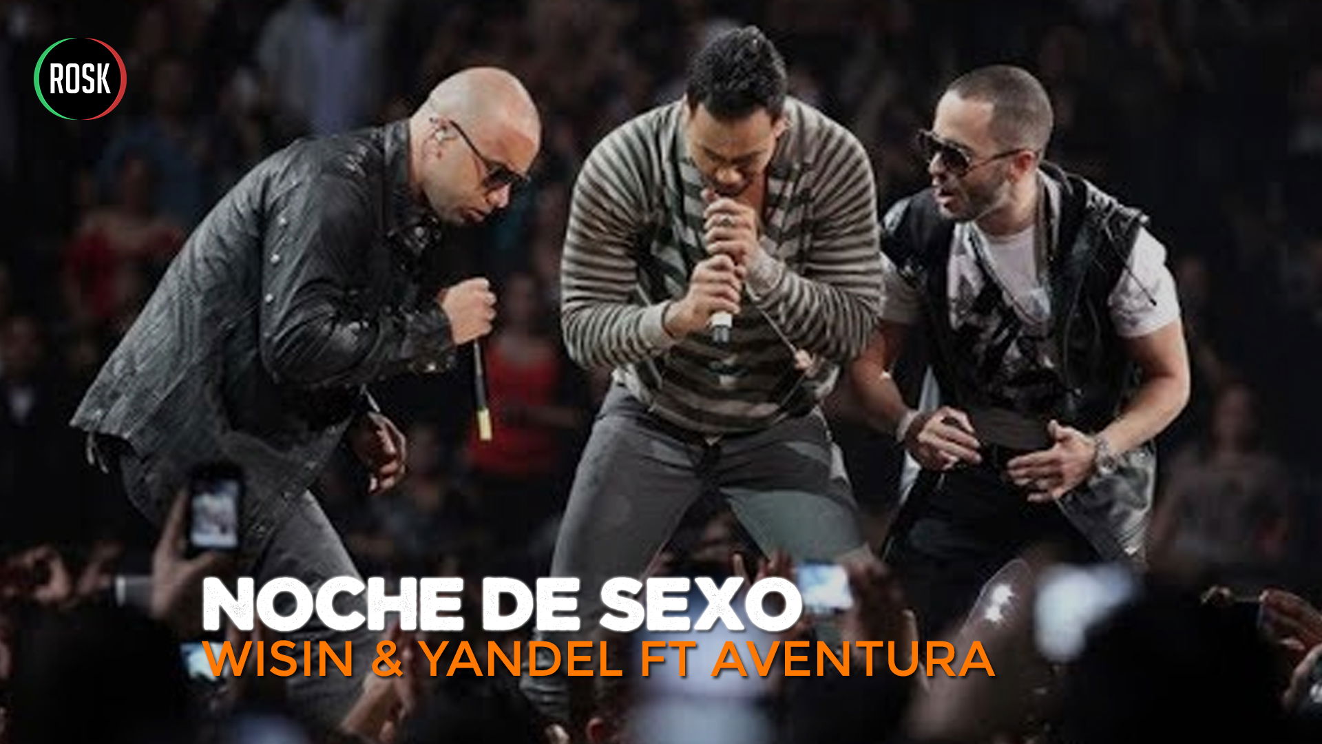 Wisin & Yandel, Aventura - Noche de sexo