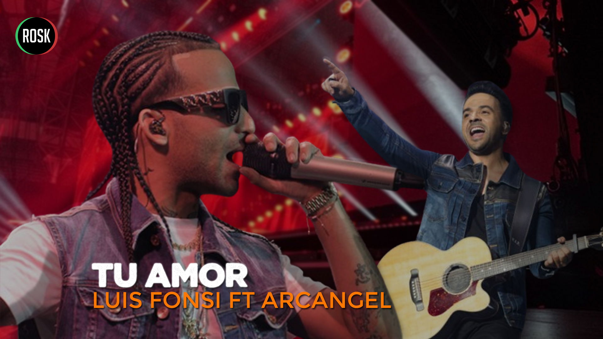 Tu amor - Luis fonsi, Arcangel