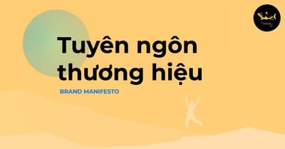 Brand Manifesto - tuyen ngon thuong hieu cach giup khach hang tin tuong vao san pham