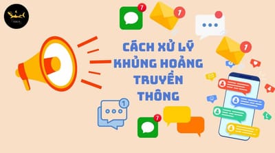 Lam sao de xu ly khung hoang truyen thong cho doanh nghiep nhanh nhat