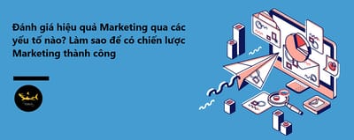 Lam sao de co the danh gia hieu qua mot chien dich marketing?