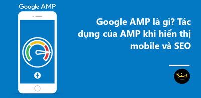 Tac Dung Cua AMP Voi Mobile Va SEO Va Cach Su Dung AMP Hieu Qua