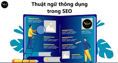 Top 10+ Mot So Thuat Ngu SEO Buoc Phai Nam Vung Khi Trien Khai