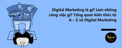 Digital Marketing la gi? Lam sao de toi uu cac ke hoach Digital Marketing cho doanh nghiep