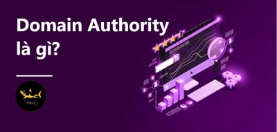 Domain Authority La Gi? Cach Tang Chi So DA Cho Website