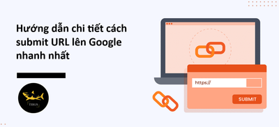 Huong Dan Chi Tiet Cach Submit URL Len Google Nhanh Nhat