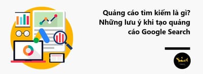 Dinh nghia ve Quang cao tim kiem(Google Search) va cac luu y lien quan