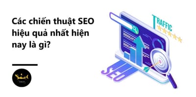 Cac Chien Thuat SEO Hieu Qua Nhat Hien Nay Chuan Google Va Nguoi Dung