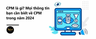 CPM la gi? Khi nao thi nen su dung CPM - Cost Per Mille