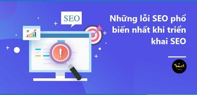 Nhung Loi SEO Pho Bien Nhat Khi Trien Khai SEO La Gi?