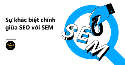 Cac Dac Diem Phan Biet Chinh Giua SEO Vs SEM