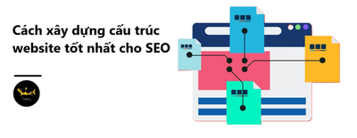 Cach xay dung cau truc website tot nhat cho SEO