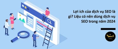 Loi Ich Dich Vu SEO La Gi? Lieu Co Nen Dung Dich Vu SEO