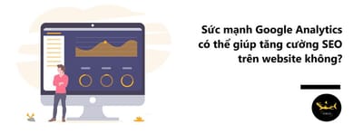 Cach Su Dung Google Analytics Toi Uu, Mang Lai Hieu Qua Cho Website