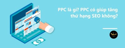 PPC La Gi? PPC Co Ho Tro Cho SEO Khong?
