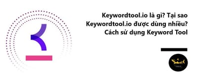 Keywordtool.io la gi? Cach su dung cong cu nay nhu the nao?