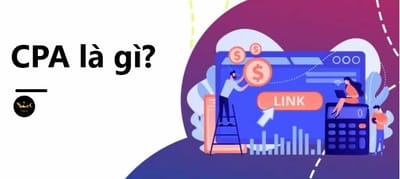 Cac thong tin chi tiet ve CPA la gi? Tai sao nen dung CPA?