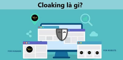 Cloaking - Ky thuat SEO mu den duoc su dung nhieu nhung ngay cang kem hieu qua