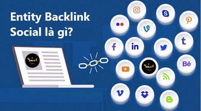 Xây dựng hệ thống Entity Backlink Social như thế nào để cải thiện SEO?
