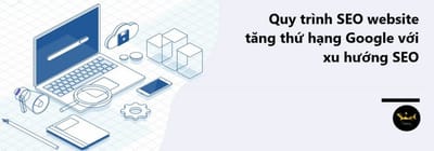 Quy trinh SEO chuan nhat hien tai