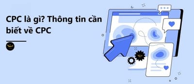 CPC - Cost Per Click la gi? Thong tin ve CPC