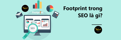 Cach tranh Footprint trong SEO moi nhat nam 2024