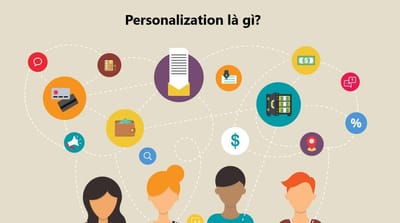 Personalization - Lam gi khi tinh ca nhan hoa dang duoc de cao trong san pham?