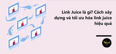 Link Juice - Backlink toi thuong moi SEOer deu mong muon co