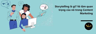Bi quyet viet content hay hon voi ky thuat Story Telling