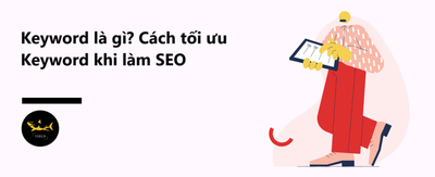 Yeu to cot loi, diem bat dau khi lam SEO - Keyword la gi?