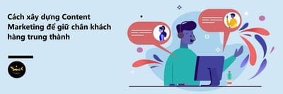 Chien luoc giu chan khach hang bang Content Marketing
