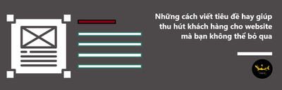 Viết tiêu đề website sao cho hấp dẫn, thu hút người đọc?