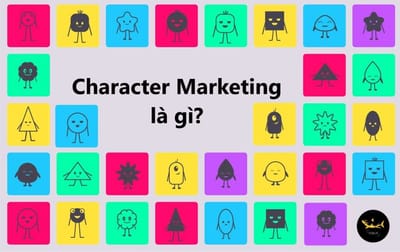 Character Marketing La Gi? Hieu Qua cua Character Marketing Nhu The Nao?