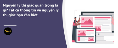 Nguyen Ly Thi Giac La Gi? Ung Dung Trong Thiet Ke Website