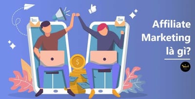 Affiliate Marketing La Gi? Cach Kiem Tien Online Bang Affiliate